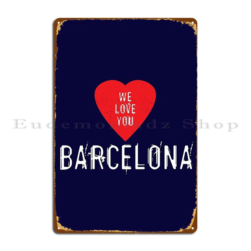 Home Barcelona - We Love You Barcelona Metallschild Poster